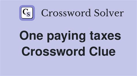 taxed crossword clue|More.